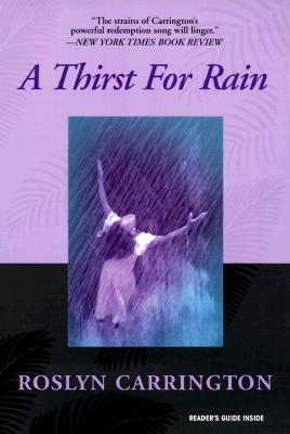 A Thirst for Rain - Carrington, Roslyn