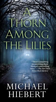 A Thorn Among the Lilies - Hiebert, Michael