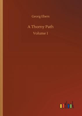 A Thorny Path - Ebers, Georg