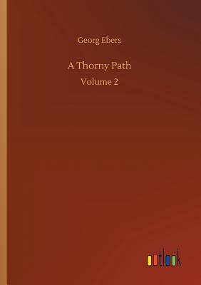 A Thorny Path - Ebers, Georg