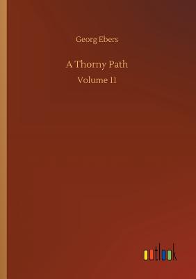 A Thorny Path - Ebers, Georg