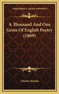 A Thousand and One Gems of English Poetry (1869)