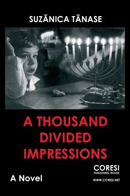 A Thousand Divided Impressions - Craciun, Adriana (Translated by), and Poenaru, Vasile (Editor), and Tanase, Suzanica