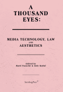 A Thousand Eyes - Media Technology, Law, and Aesthetics