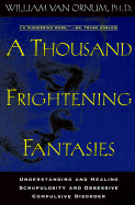A Thousand Frightening Fantasies: Understanding & Healing Scrupulosity & Obsessive Compulsive Disorder