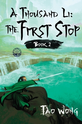 A Thousand Li: The First Stop: Book 2 of A Thousand Li - Wong, Tao