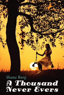 A Thousand Never Evers - Burg, Shana