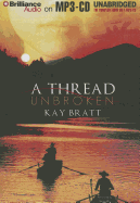 A Thread Unbroken - Bratt, Kay, and Wu, Nancy (Read by)