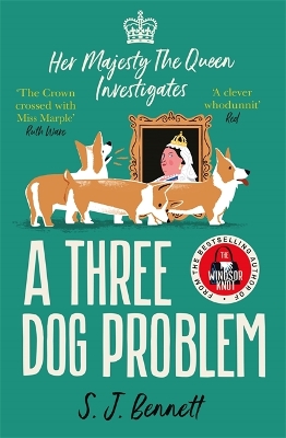 A Three Dog Problem: The Queen investigates a murder at Buckingham Palace - Bennett, S.J.