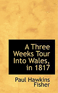 A Three Weeks Tour Into Wales in 1817