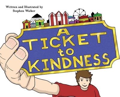 A Ticket to Kindness - Walker, Stephen