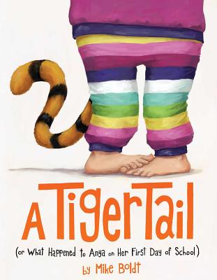A Tiger Tail: (Or What Happened to Anya on Her First Day of School) - 