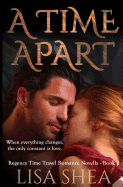 A Time Apart - A Regency Time Travel Romance