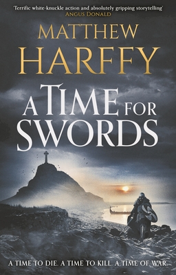 A Time for Swords - Harffy, Matthew