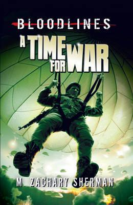 A Time for War - Sherman, M. Zachary, and Seeley, Dave (Cover design by)