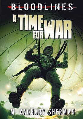 A Time for War - Sherman, M Zachary, and Seeley, Dave (Cover design by)