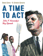 A Time to Act, 1: John F. Kennedy's Big Speech