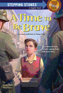 A Time to Be Brave