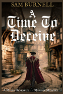 A Time To Deceive: A Myles Devereux Murder Mystery: Mystery and Intrigue in Tudor England (Myles Devereux Murder Mysteries Book 3)