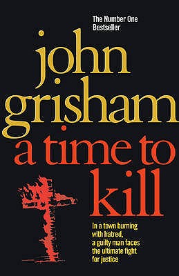 A Time To Kill - Grisham, John