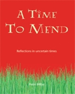 A Time to Mend: Reflections in Uncertain Times