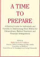 A Time to Prepare: A Practical Guide for Individuals and Families in Determining One's Wishes for Extraordinary Medical Treatment and Financial Arrangements