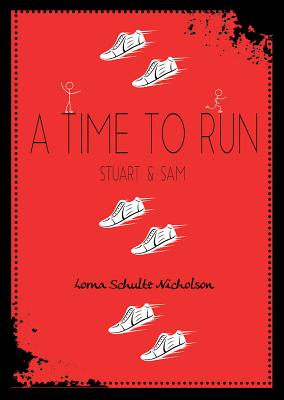 A Time to Run: Stuart and Sam - Schultz Nicholson, Lorna