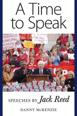 A Time to Speak: Speeches by Jack Reed - McKenzie, Danny