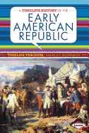 A Timeline History of the Early American Republic