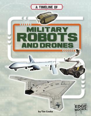 A Timeline of Military Robots and Drones - Cooke, Tim