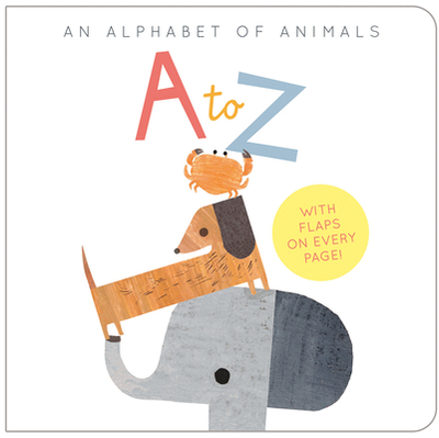 A to Z: An Alphabet of Animals: An Alphabet of Animals - Evans, Harriet