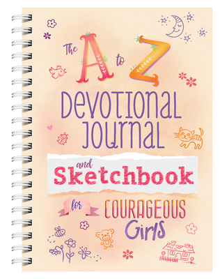 A to Z Devotional Journal and Sketchbook for Courageous Girls - McIntosh, Kelly