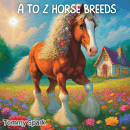 A to Z Horse Breeds