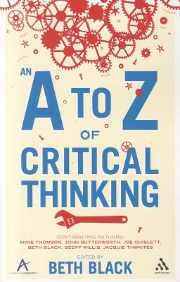 A to Z of Critical Thinking - Black, Beth, PhD, RN, Faan (Editor)