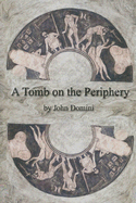 A Tomb on the Periphery - Domini, John