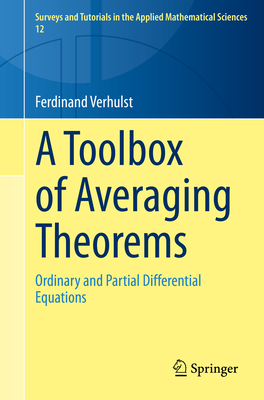 A Toolbox of Averaging Theorems: Ordinary and Partial Differential Equations - Verhulst, Ferdinand