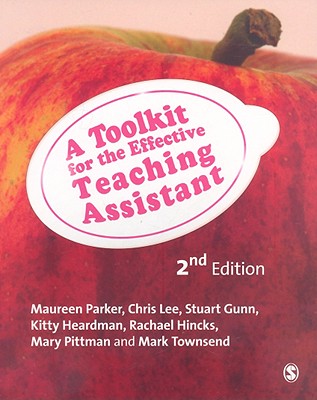 A Toolkit for the Effective Teaching Assistant - Parker, Maureen, Ms., and Lee, Chris, Dr., and Gunn, Stuart, Mr.