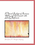 A Topical Analysis of American History and Government: With Library References for Teachers and Pupils (Classic Reprint)