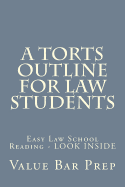 A Torts Outline for Law Students: Easy Law School Reading - Look Inside