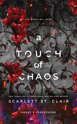 A Touch of Chaos: A Dark and Enthralling Reimagining of the Hades and Persephone Myth - St. Clair, Scarlett