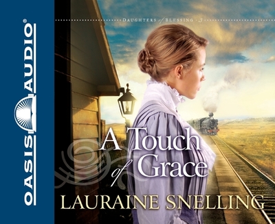 A Touch of Grace: Volume 3 - Snelling, Lauraine, and Ertl, Renee (Narrator)