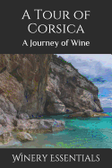 A Tour of Corsica: A Journey of Wine