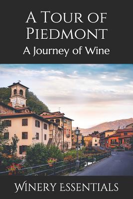 A Tour of Piedmont: A Journey of Wine - Essentials, Winery