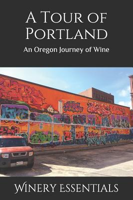 A Tour of Portland: An Oregon Journey of Wine - Essentials, Winery