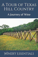 A Tour of Texas Hill Country: A Journey of Wine