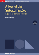 A Tour of the Subatomic Zoo: A guide to particle physics: 3rd edition
