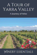 A Tour of Yarra Valley: A Journey of Wine