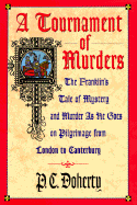 A Tournament of Murders: The Franklin's Tale of Mystery and Murder as He Goes on Pilgrimage from London to Canterbury