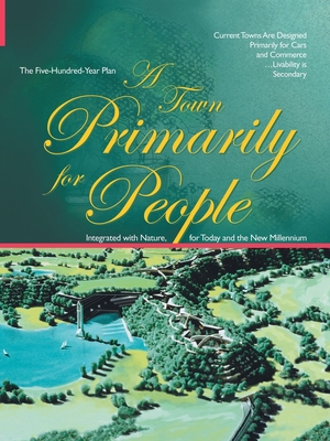A Town Primarily for People: The Five Hundred Year Plan - Zellmer, Gene