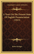 A Tract on the Present State of English Pronunciation (1913)